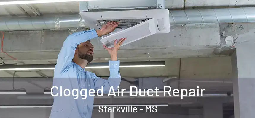  Clogged Air Duct Repair Starkville - MS