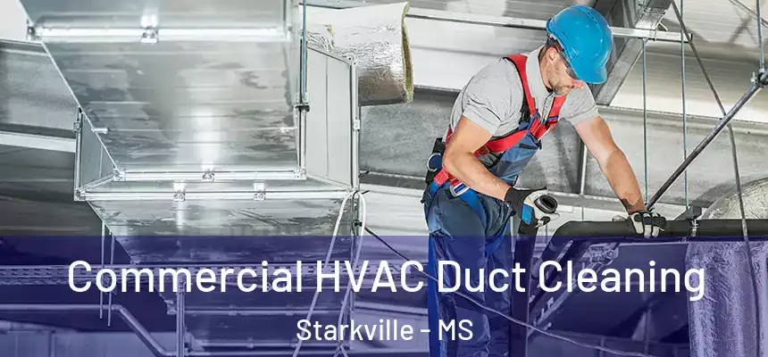  Commercial HVAC Duct Cleaning Starkville - MS