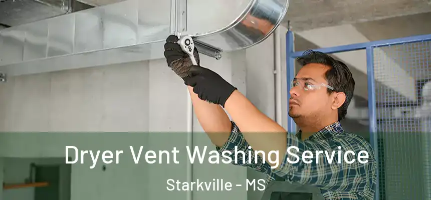  Dryer Vent Washing Service Starkville - MS