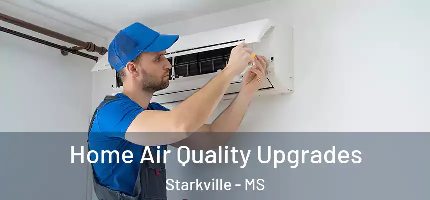  Home Air Quality Upgrades Starkville - MS