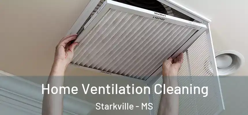  Home Ventilation Cleaning Starkville - MS