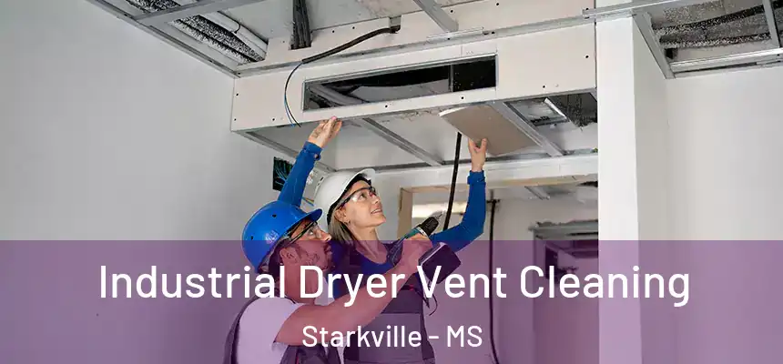  Industrial Dryer Vent Cleaning Starkville - MS